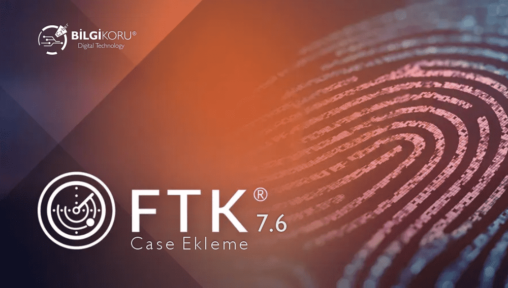 FTK (Forensic Tool Kit) Case Ekleme