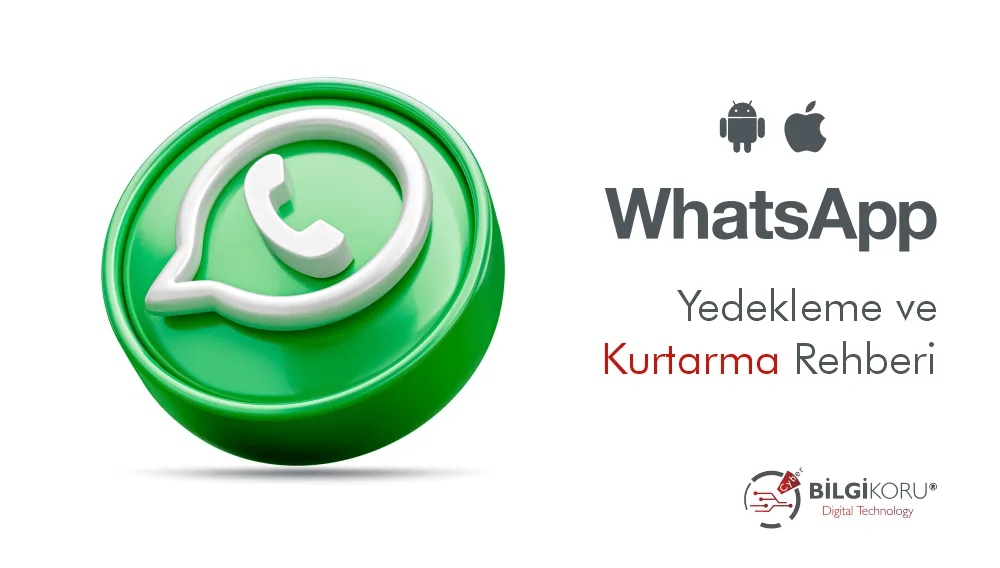 WhatsApp Kurtarma ve Yedekleme Rehberi